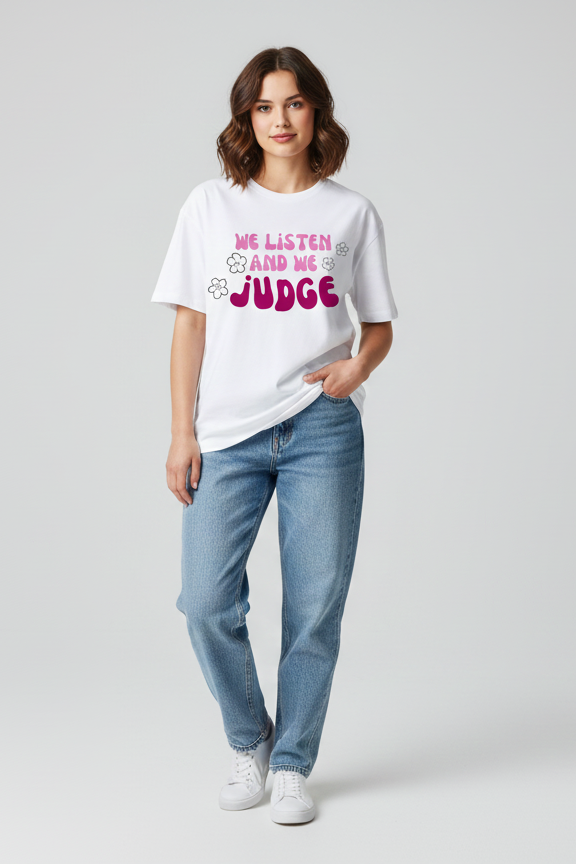 WE LISTEN AND WE JUDGE Oversized T-shirt